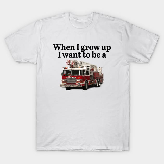 When I grow up T-Shirt by ElizAlahverdianDesigns